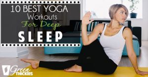 10 Best Yoga Workouts For Deep Sleep
