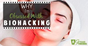 Why I'm obsessed with biohacking