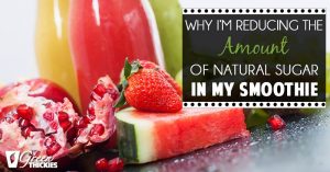 Why I’m reducing the amount of natural sugar in my smoothies 1