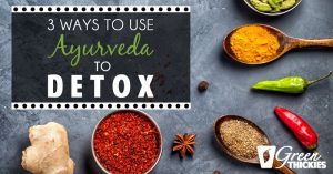 3 Ways To Use Ayurveda To Detox