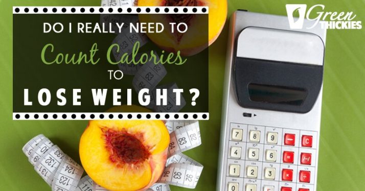 Do I Really Need To Count Calories To Lose Weight?