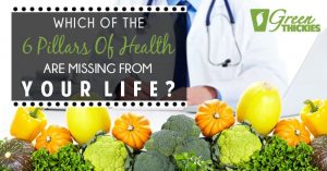 Which Of The 6 Pillars Of Health Are Missing From Your Life?