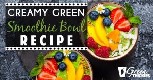Creamy Green Smoothie Bowl Recipe