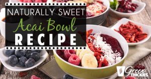 Naturally Sweet Acai Bowl Recipe