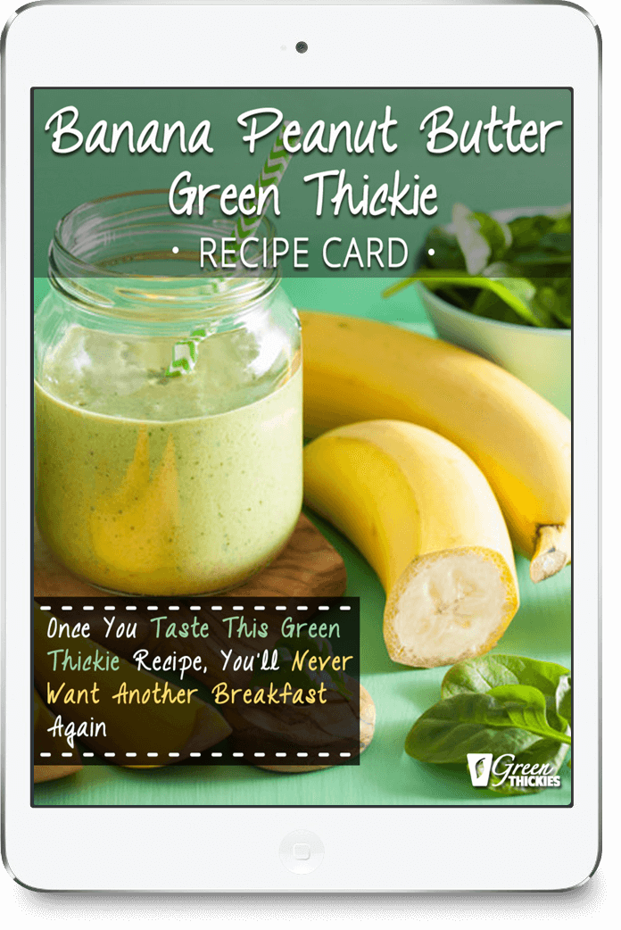 Banana Peanut Butter Green Thickie Recipe Card