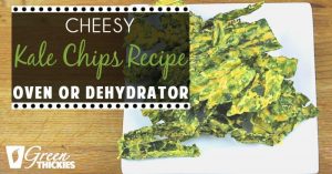 Cheesy Kale Chips Recipe (Oven or Dehydrator)