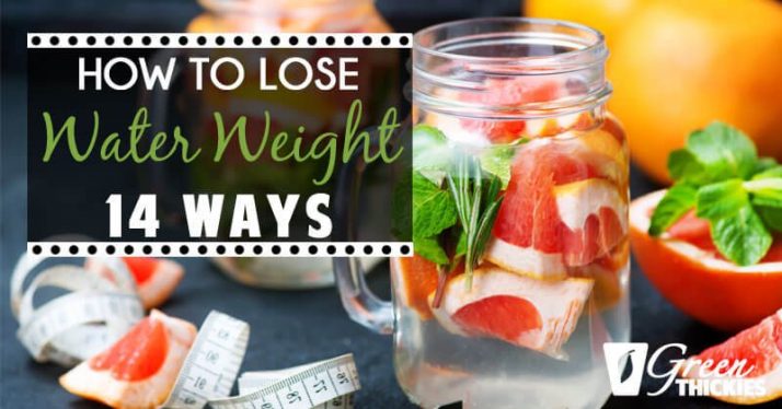 How To Lose Water Weight - 14 Ways To Reduce The Bloat