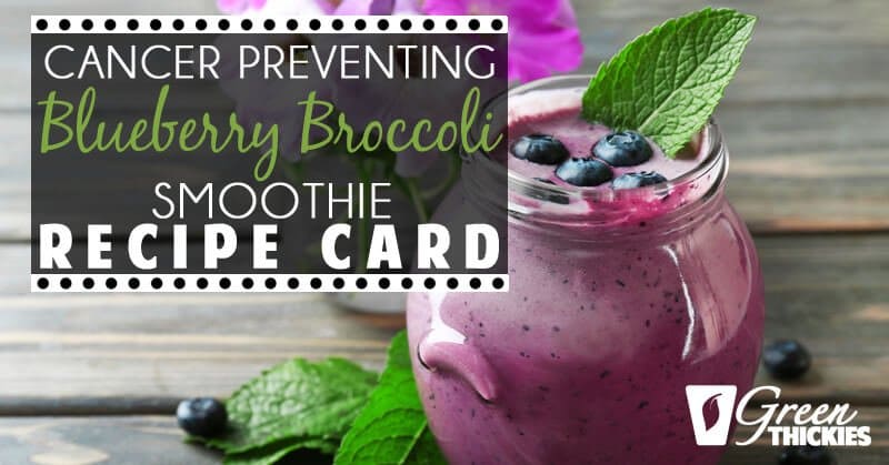 23 BEST Green Smoothie Recipes For Detox & Beauty Blueberry Broccoli Smoothie: Cancer Preventing