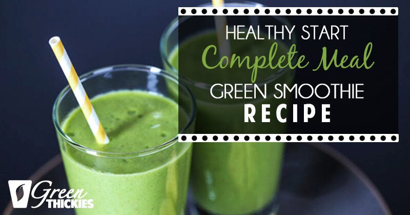 23 BEST Green Smoothie Recipes For Detox & Beauty Healthy Start Complete Meal Green Smoothie Recipe