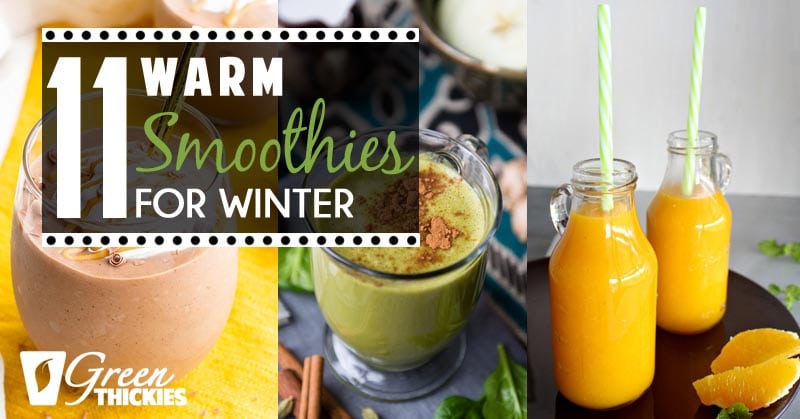 11 Warm Smoothies For Winter: Cold-Weather Breakfasts