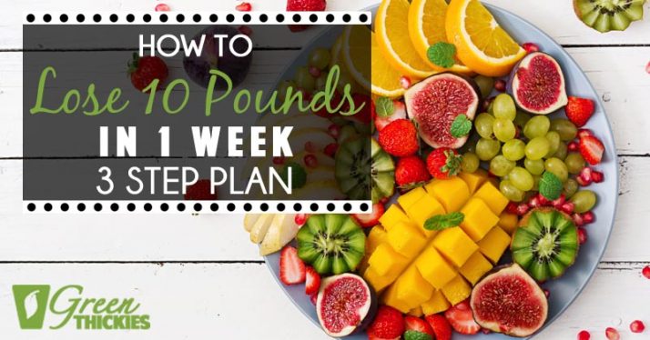 How To Lose 10 Pounds In 1 Week: 3 Step Plan
