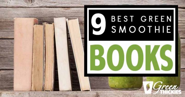 9 Best Green Smoothie Books For Fat Loss & Natural Energy