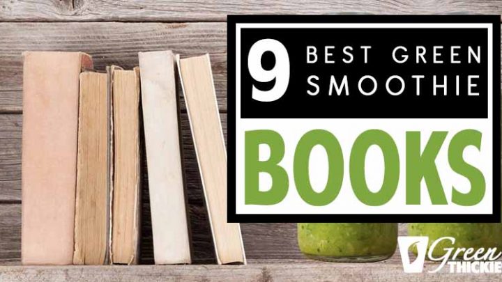 9 Best Green Smoothie Books For Fat Loss & Natural Energy