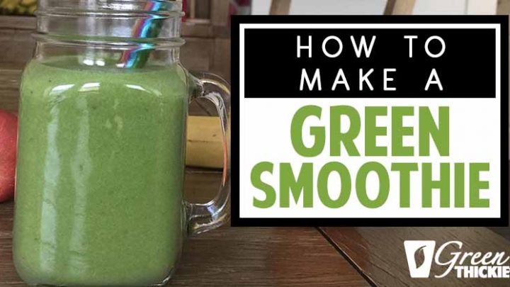 How To Make A Green Smoothie: 5 Expert Hacks Revealed