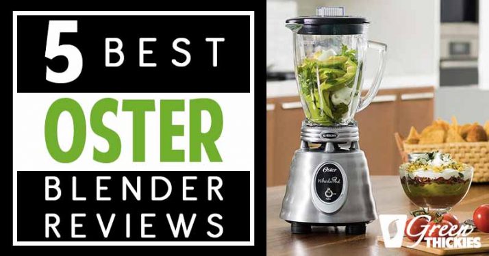 5 Best Oster Blender Reviews In 2019