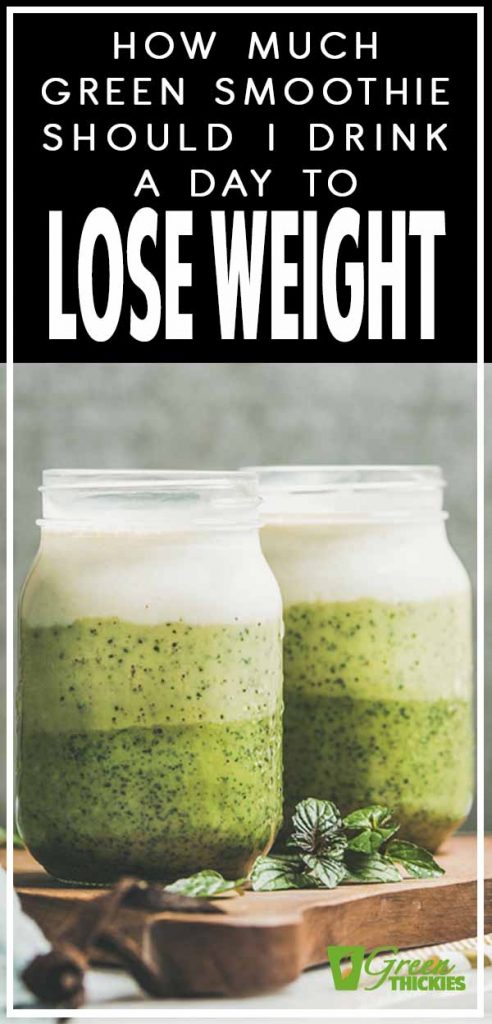 How Much Green Smoothie Should I Drink A Day To Lose Weight?
