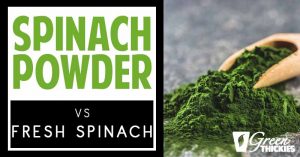 Spinach Powder Vs Fresh Spinach: Includes Weight Loss Recipe