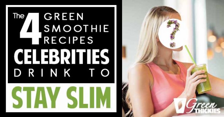 The 4 Green Smoothie Recipes Celebrities Drink To Stay Slim