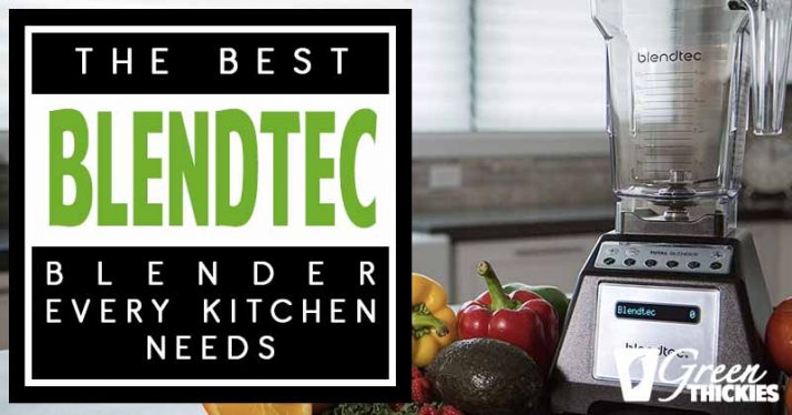The Best Blendtec Blender Every Kitchen Needs