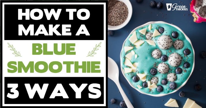 How To Make A Blue Smoothie 3 Ways: With & Without Spirulina