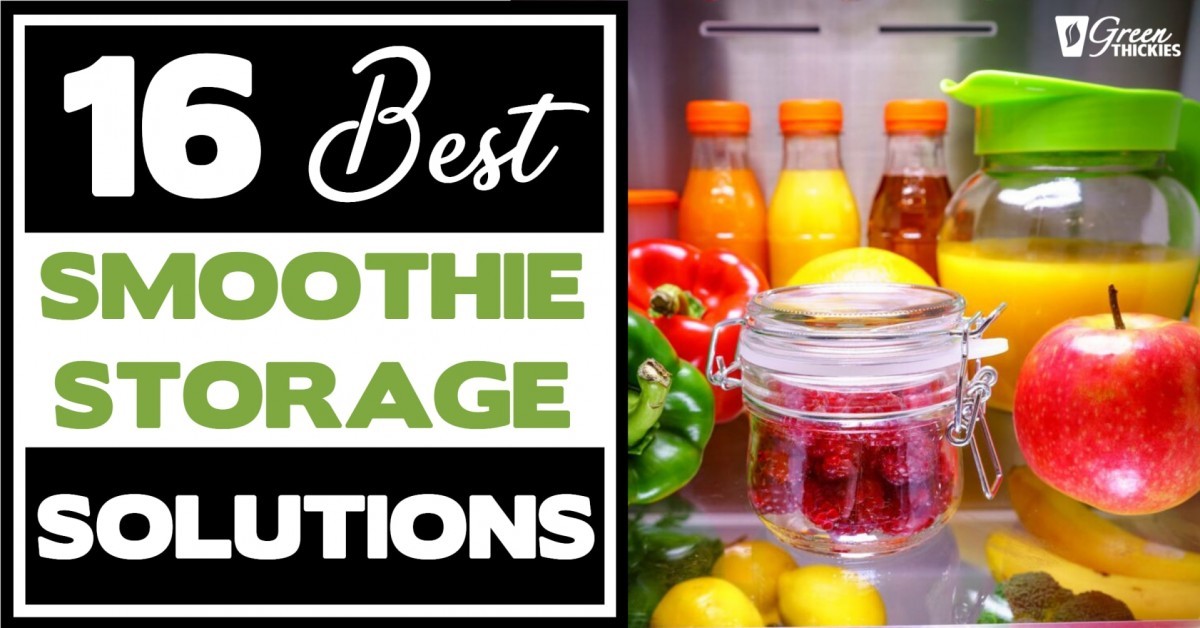 16 Best Smoothie Storage Solutions: My Smoothie Station Ideas