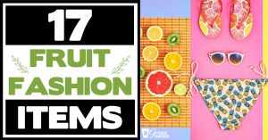 17 Fruit Fashion Items That Makes A Statement
