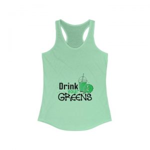 Drink Your Greens Ladies Tank Top