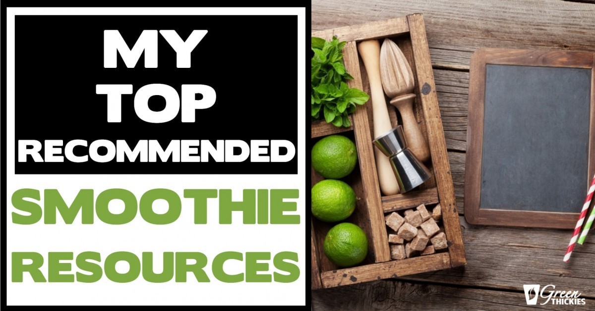 My Top Recommended Smoothie Resources
