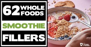62 Whole Foods Smoothie Fillers To Keep You Going For Hours