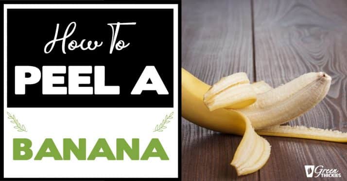 How To Peel A Banana (10 Ways)