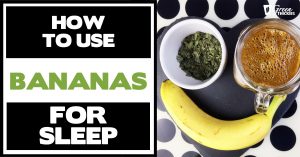 How To Use Bananas For Sleep (Bedtime Banana Elixir Recipe)